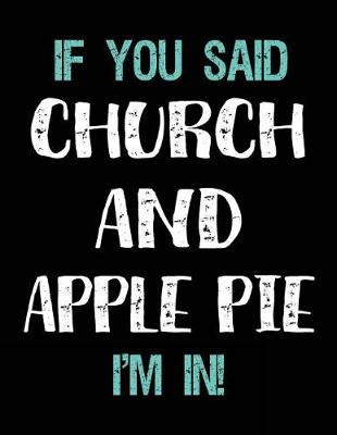 Book cover for If You Said Church and Apple Pie I'm in