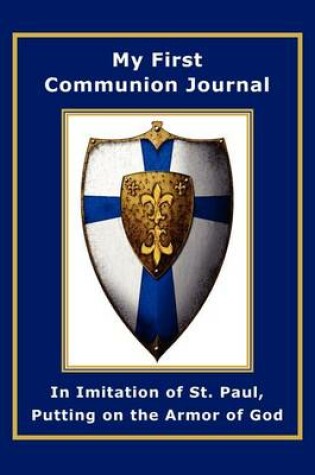 Cover of My First Communion Journal in Imitation of St. Paul, Putting on the Armor of God