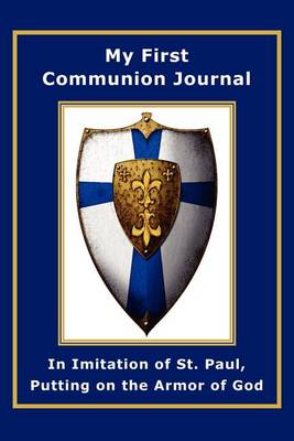 Book cover for My First Communion Journal in Imitation of St. Paul, Putting on the Armor of God