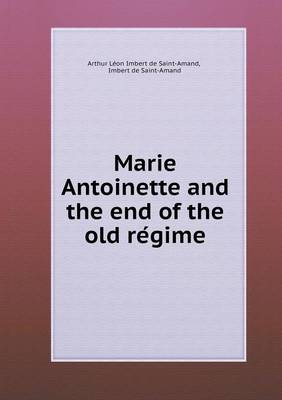 Book cover for Marie Antoinette and the end of the old re&#769;gime