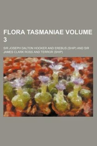 Cover of Flora Tasmaniae Volume 3