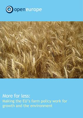 Book cover for More for Less:  Making the EU's Farm Policy Work for Growth and the Environment