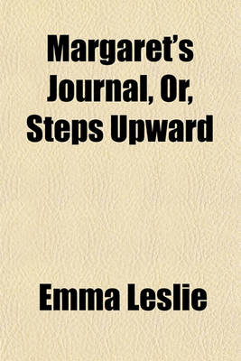 Book cover for Margaret's Journal; Or, Steps Upward