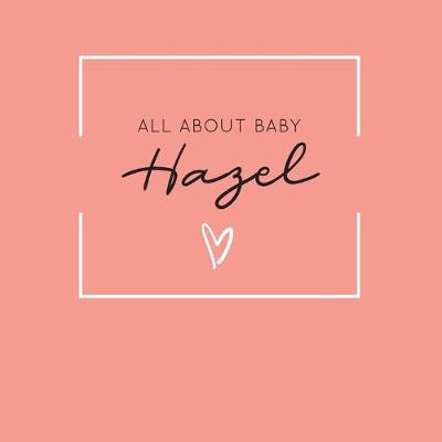 Book cover for All About Baby Hazel