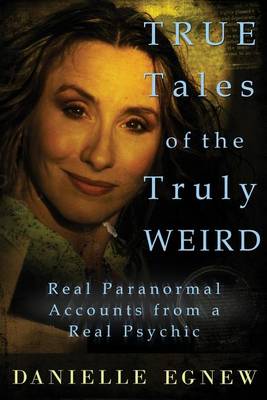 Book cover for True Tales of the Truly Weird