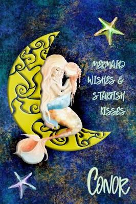 Book cover for Mermaid Wishes and Starfish Kisses Conor