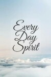 Book cover for Every Day Spirit