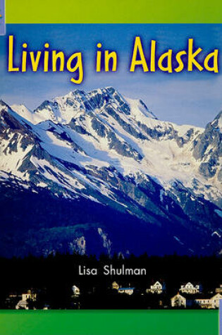 Cover of Living in Alaska, Social Studies Grade 3