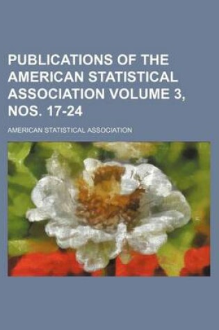 Cover of Publications of the American Statistical Association Volume 3, Nos. 17-24