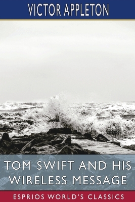 Book cover for Tom Swift and His Wireless Message (Esprios Classics)