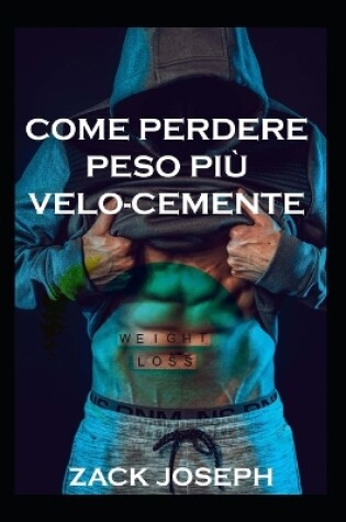 Cover of Come Perdere Peso Più Velo-Cemente