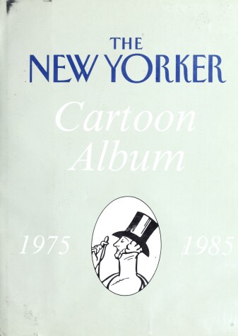 Book cover for The New Yorker Cartoon Album, 1975-1985