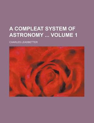 Book cover for A Compleat System of Astronomy Volume 1