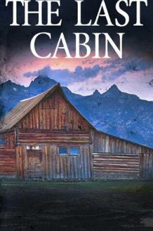 Cover of The Last Cabin