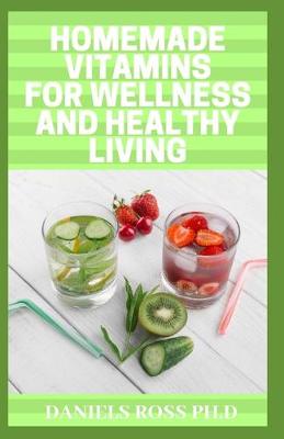 Book cover for Homemade Vitamins for Wellness and Healthy Living