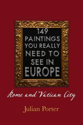 Book cover for 149 Paintings You Really Should See in Europe -- Rome and Vatican City