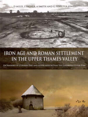 Book cover for Iron Age and Roman Settlement in the Upper Thames Valley