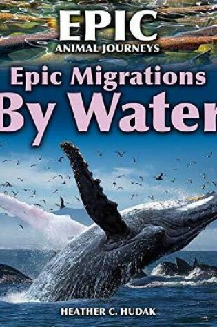 Cover of Epic Migrations by Water