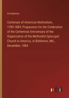 Book cover for Centenary of American Methodism, 1784-1884