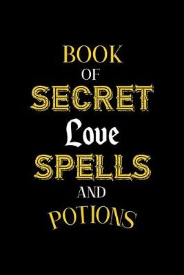 Book cover for Book Of Secret Love Spells And Potions