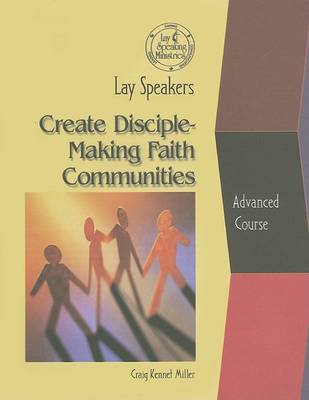 Book cover for Lay Speakers Create Disciple-Making Faith Communities