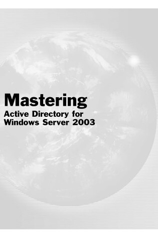 Cover of Mastering Active Directory for Windows Server 2003