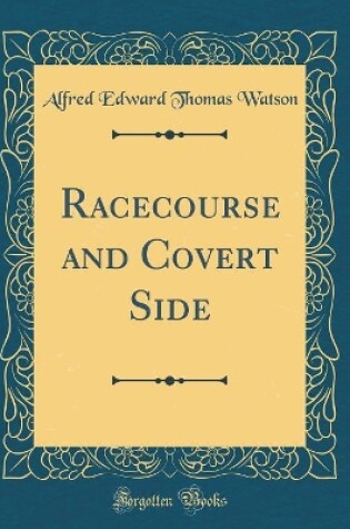 Cover of Racecourse and Covert Side (Classic Reprint)