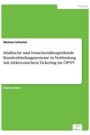 Cover of Städtische und branchenübergreifende Kundenbindungssysteme in Verbindung mit elektronischem Ticketing im ÖPNV