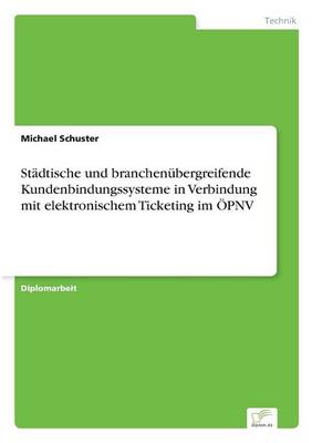 Book cover for Städtische und branchenübergreifende Kundenbindungssysteme in Verbindung mit elektronischem Ticketing im ÖPNV