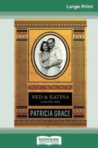 Cover of Ned and Katina (16pt Large Print Edition)