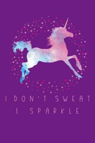 Cover of I Don't Sweat I Sparkle