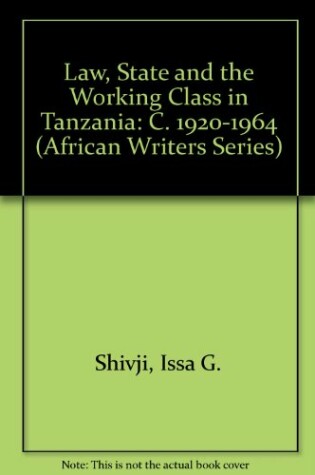 Cover of Law, State, and the Working Class in Tanzania, C. 1920-1964