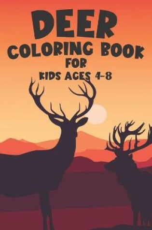 Cover of Deer Coloring Book For Kids Ages 4-8