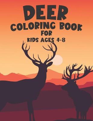 Book cover for Deer Coloring Book For Kids Ages 4-8