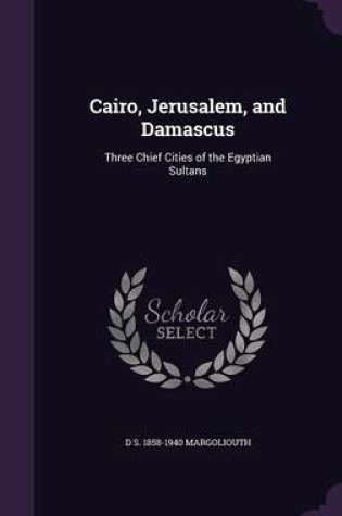 Cover of Cairo, Jerusalem, and Damascus