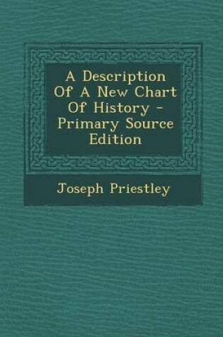 Cover of A Description of a New Chart of History - Primary Source Edition