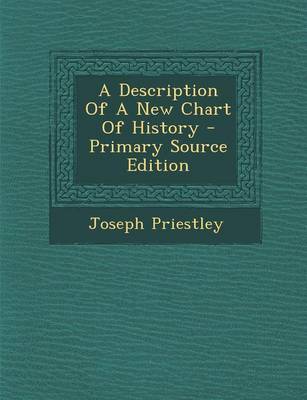 Book cover for A Description of a New Chart of History - Primary Source Edition