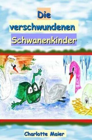 Cover of Die Verschwundenen Schwanenkinder