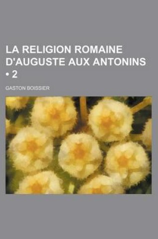 Cover of La Religion Romaine D'Auguste Aux Antonins (2)