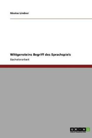 Cover of Wittgensteins Begriff des Sprachspiels