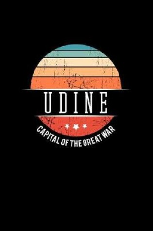 Cover of Udine Capital of the Great War
