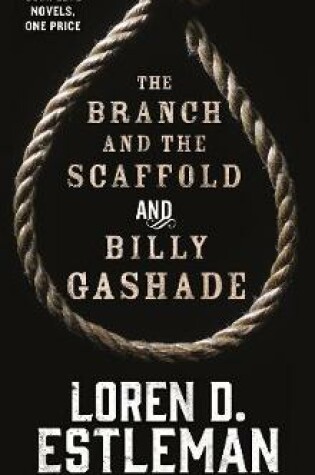 Cover of The Branch and The Scaffold and Billy Gashade