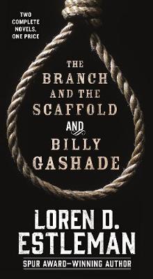 Book cover for The Branch and The Scaffold and Billy Gashade