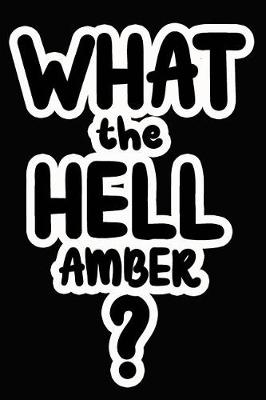 Book cover for What the Hell Amber?