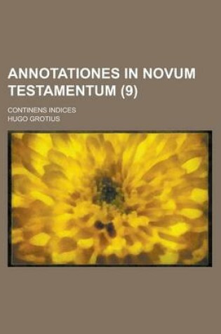 Cover of Annotationes in Novum Testamentum; Continens Indices (9 )