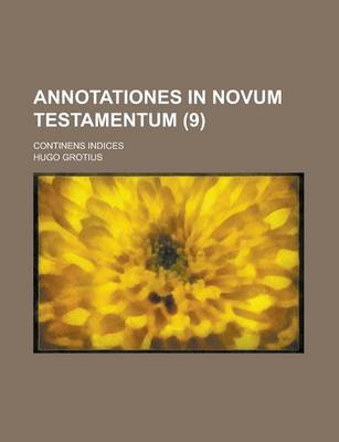 Book cover for Annotationes in Novum Testamentum; Continens Indices (9 )