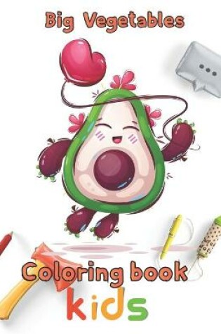 Cover of Big Vegetables Coloring book kids