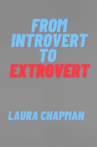 Cover of From Introvert to Extrovert