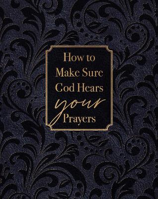 Book cover for How to Make Sure God Hears Your Prayers