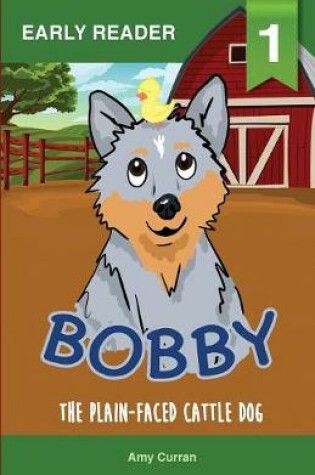 Cover of Bobby the Plain-Faced Cattle Dog